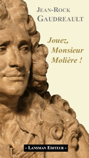 Jouez, monsieur Molière!